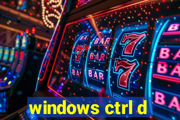 windows ctrl d